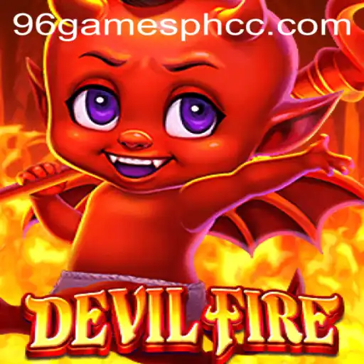 Discovering the World of DevilFire: A Thrilling Adventure Game from 96gamesph.cc